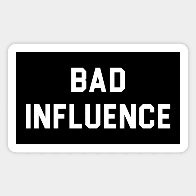 Bad Influence Sticker by martinroj